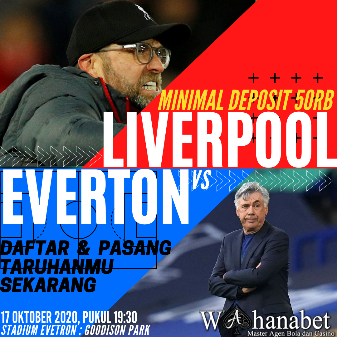 Prediksi Bola Pertandingan Everton Vs Liverpool Tanggal 17 Oktober 2020