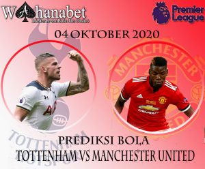 Prediksi Bola Manchester United vs Tottenham 4 Oktober 2020